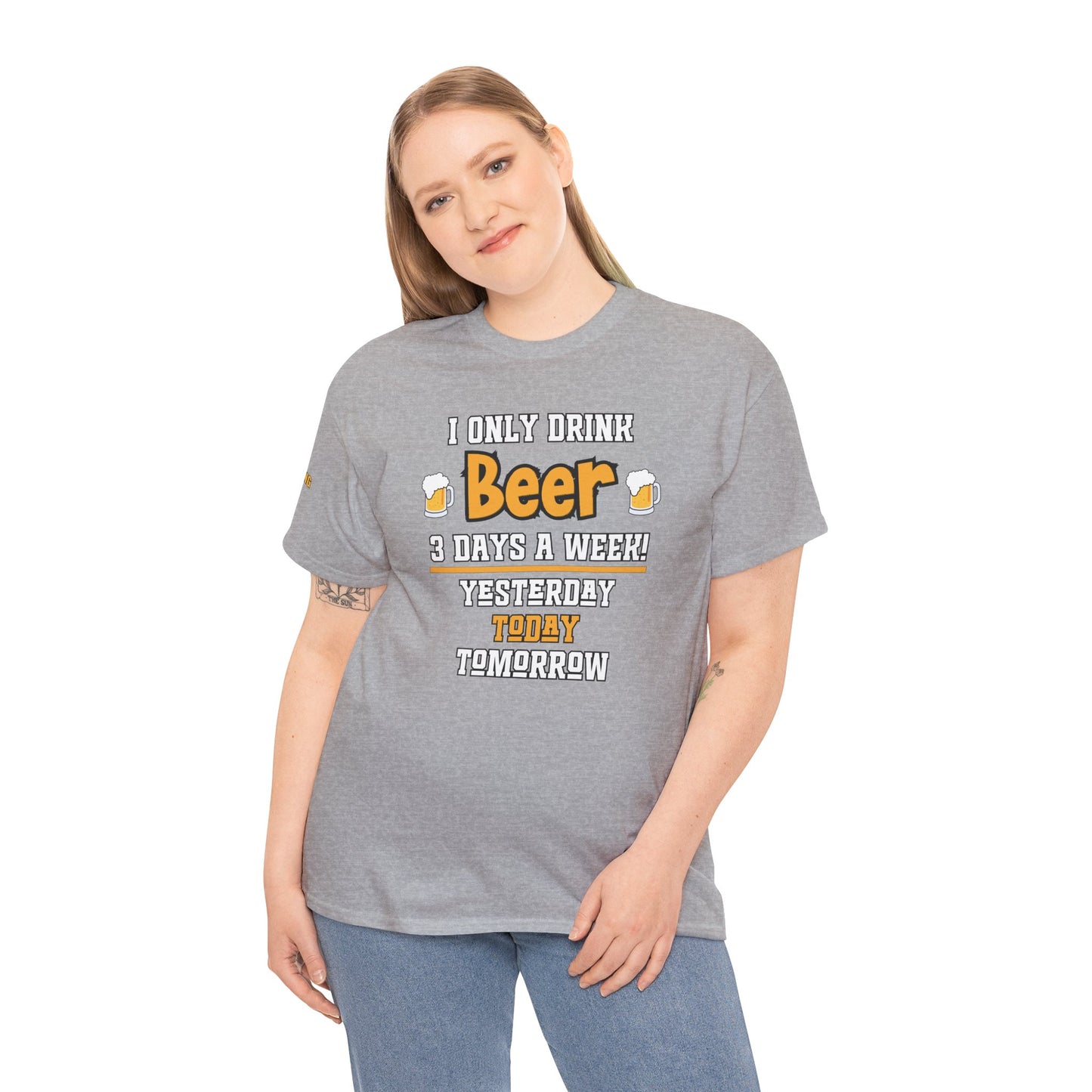I Only Drink Beer 3 Days a Week T-Shirt
