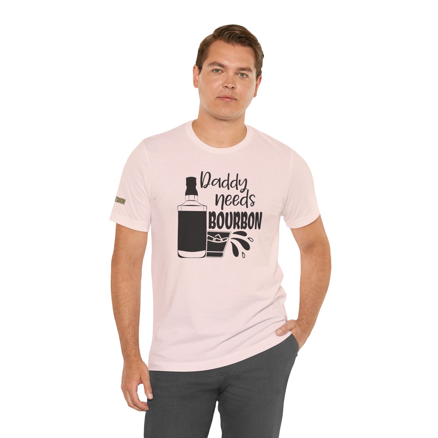 Daddy Needs Bourbon Unisex Tee - Perfect Gift for Fathers' Day and Dads' Night Out