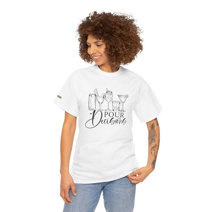 Pour Decisions T-Shirt