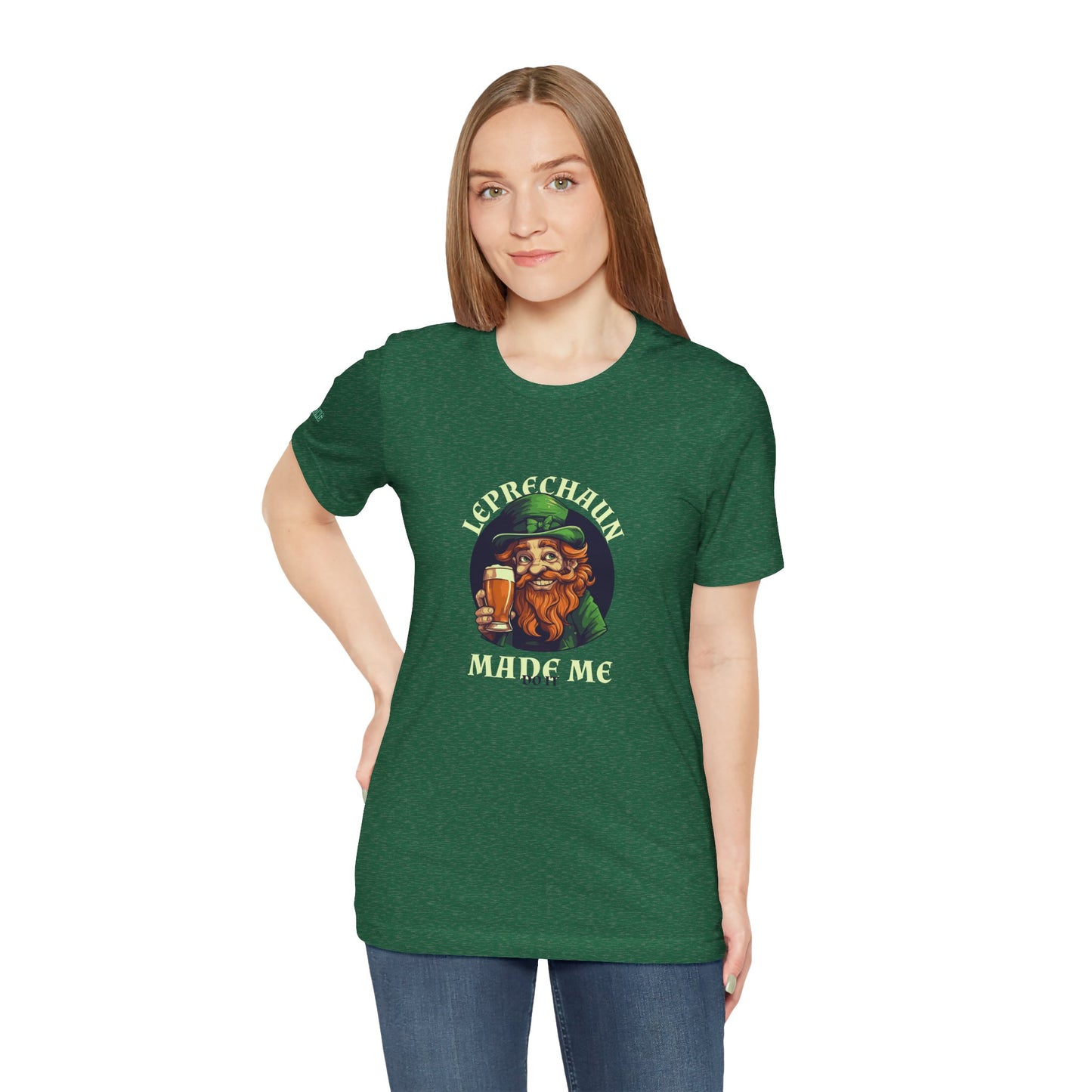 Leprechaun Made Me Do It – Funny St. Patrick’s Day Drinking Tee