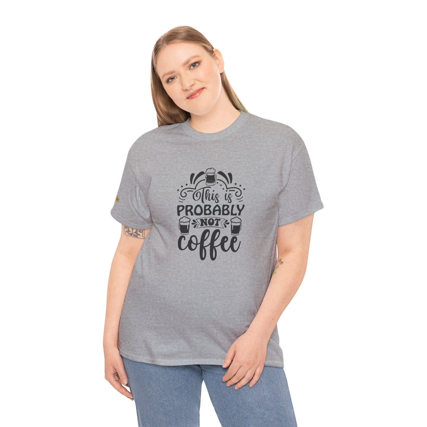This Is Probably Not Coffee T-Shirt