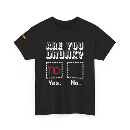 "Are You Drunk? Let the Shirt Do the Talking"