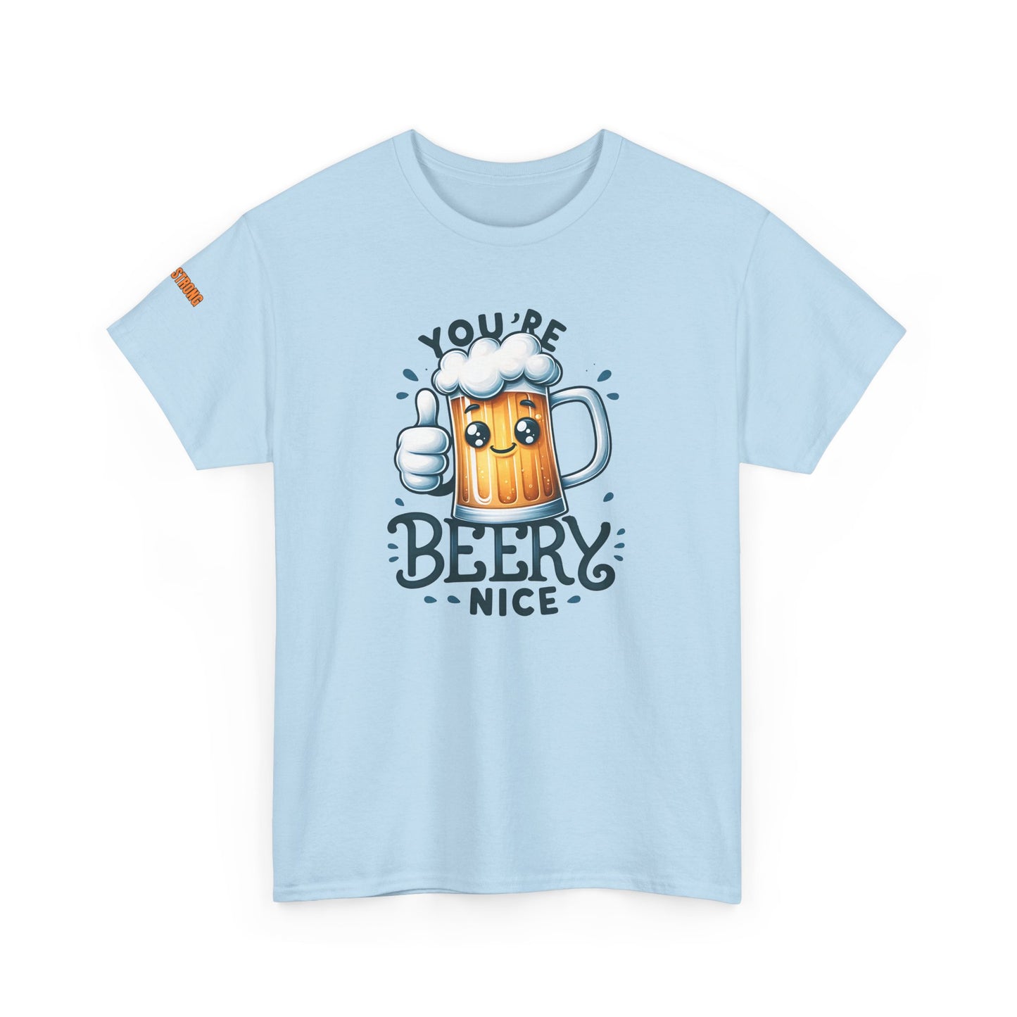 You’re Beery Nice T-Shirt