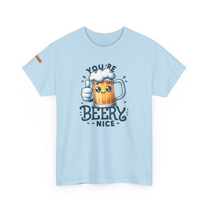 You’re Beery Nice T-Shirt