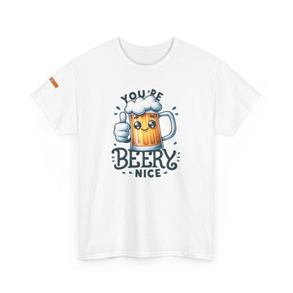 You’re Beery Nice T-Shirt