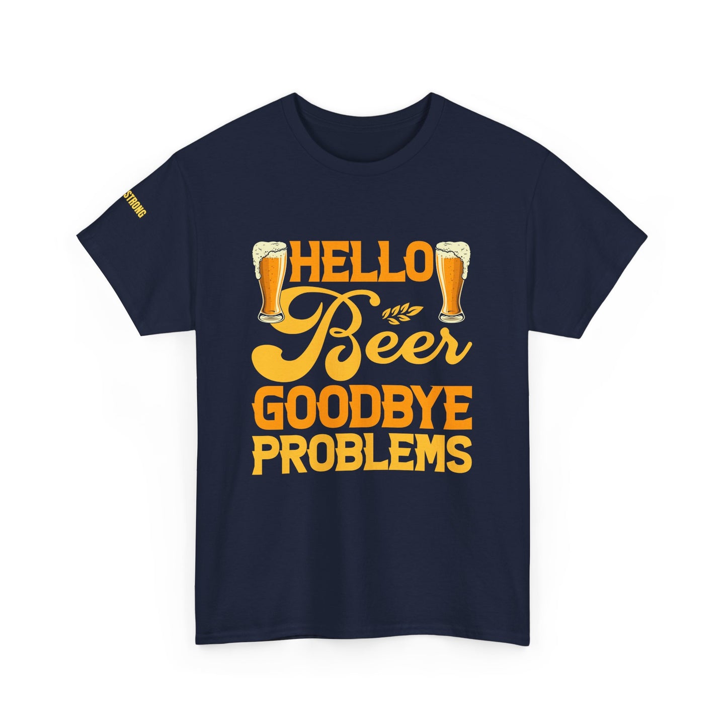 Hello Beer, Goodbye Problems – The Shirt That Solves Everything