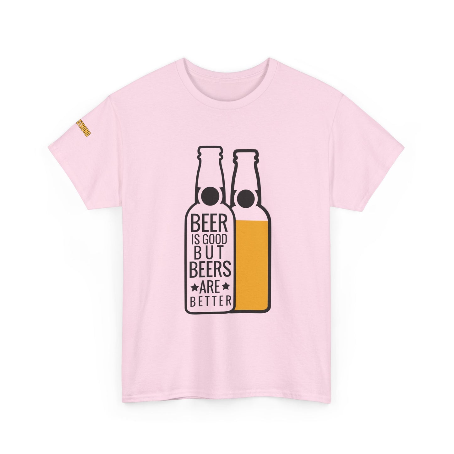 Beers Are Better T-Shirt