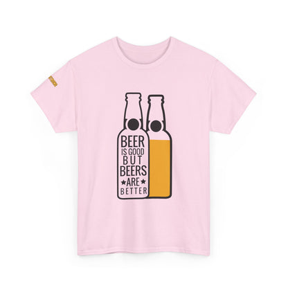 Beers Are Better T-Shirt