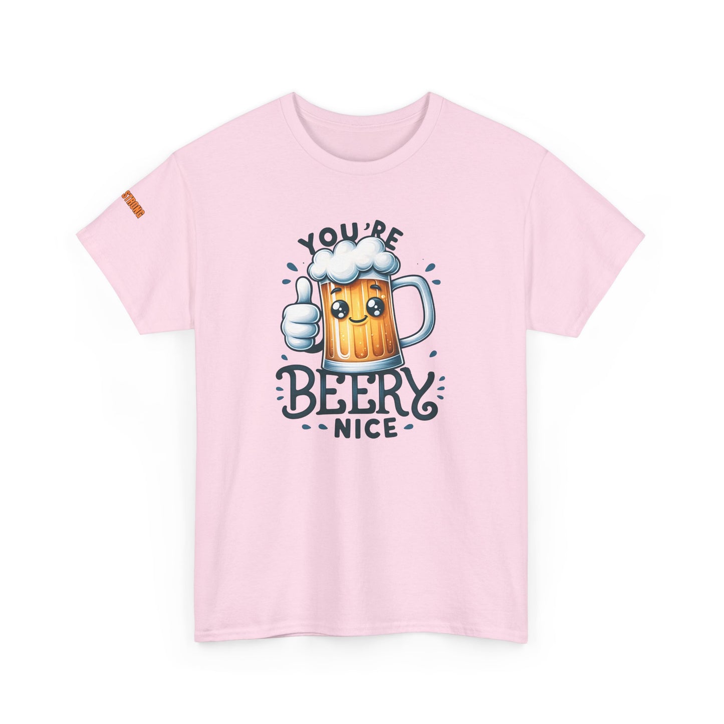 You’re Beery Nice T-Shirt