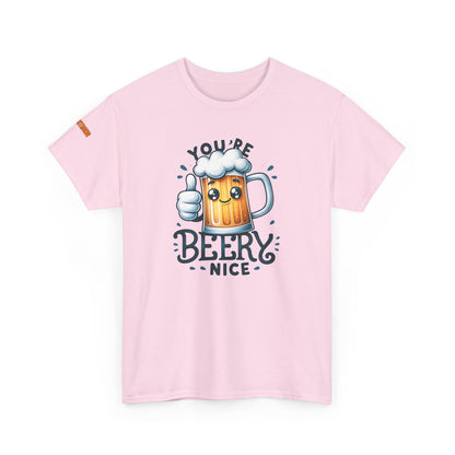 You’re Beery Nice T-Shirt