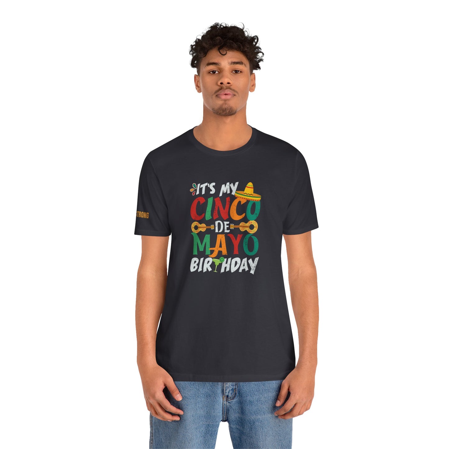 It’s My Cinco de Mayo Birthday – Funny Fiesta Celebration Shirt