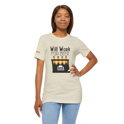 Will Work for Beer – The Official Uniform of Hardworking Beer Lovers T-Shirt