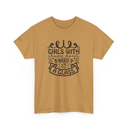 Girls With Class Don’t Need a Glass T-Shirt