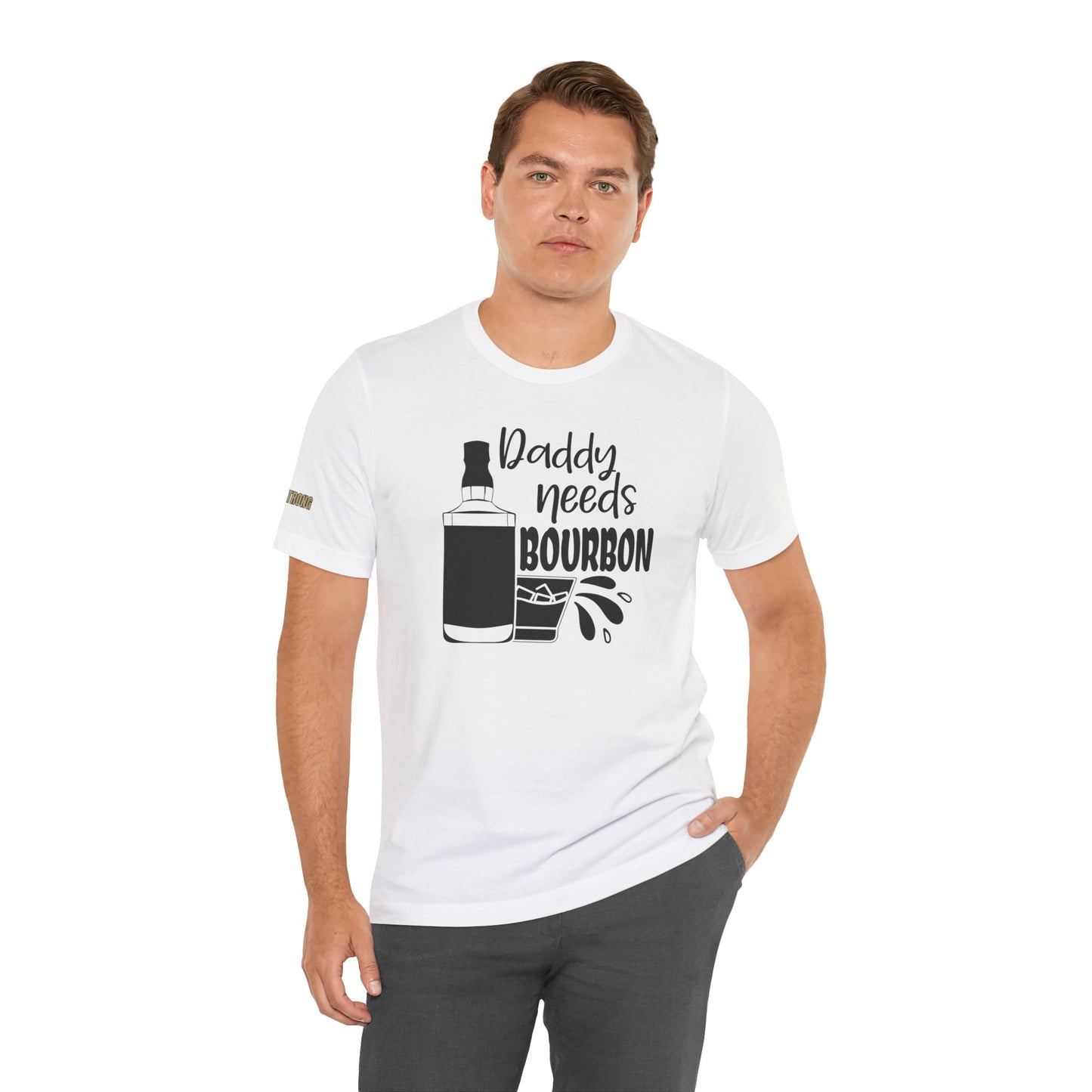 Daddy Needs Bourbon Unisex Tee - Perfect Gift for Fathers' Day and Dads' Night Out