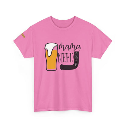 Mama Needs A Beer T-Shirt