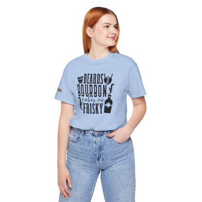 Beards and Bourbon Makes Me Frisky Funny Drinking T-Shirt