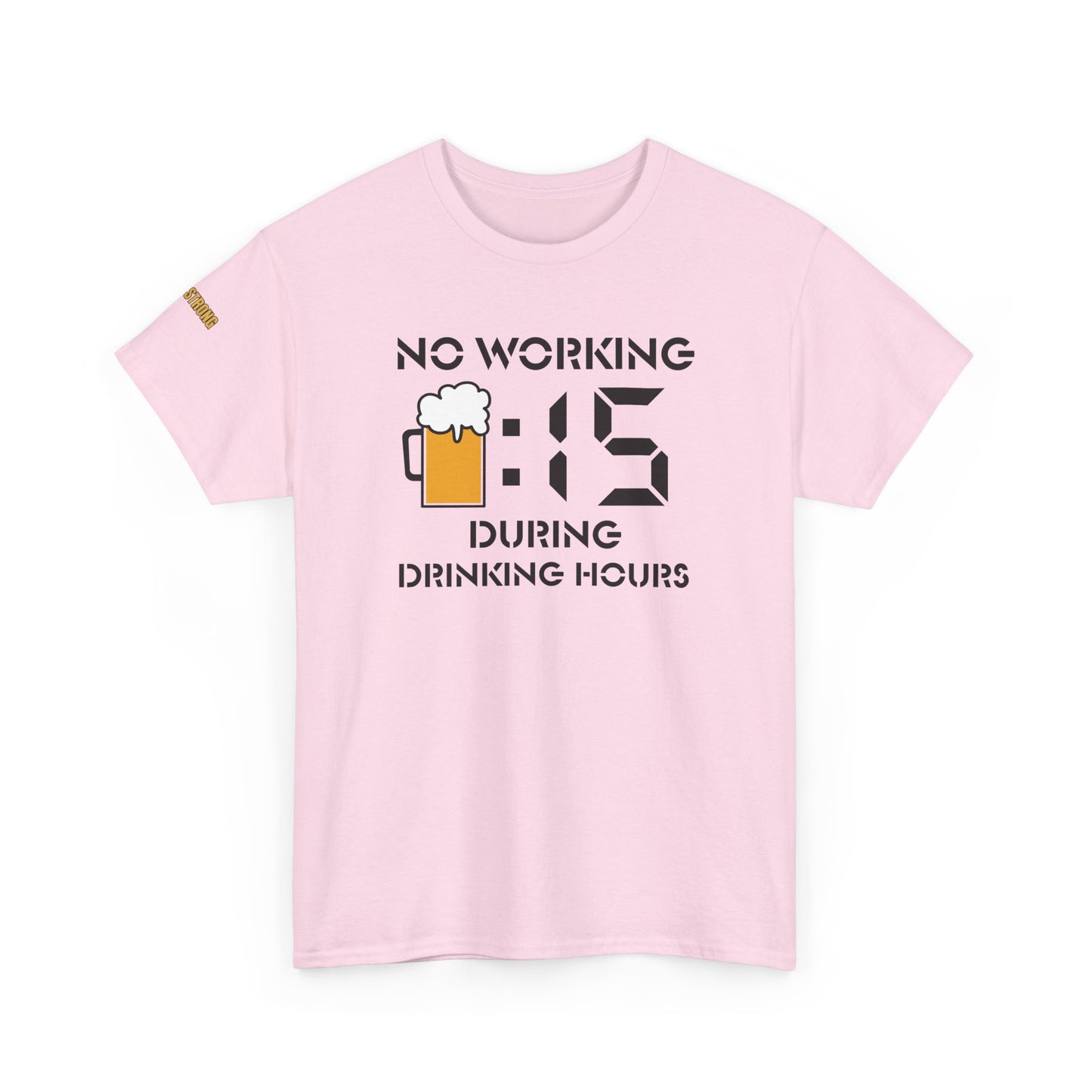 No Working During Drinking Hours T-Shirt