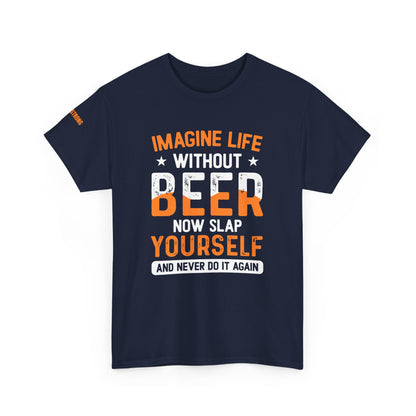 Imagine Life Without Beer – Now Slap Yourself and Never Do It Again