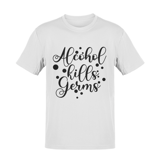 Alcohol Kills Germs – The Shirt That’s Funny and Factual