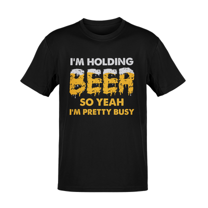 I'm Holding Beer – So Yeah, I’m Pretty Busy