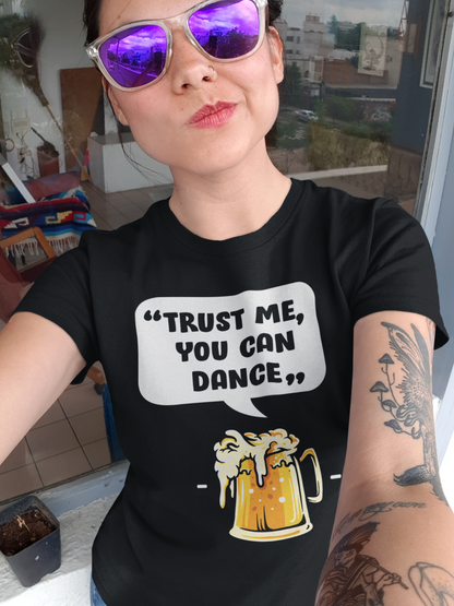 Trust Me, You Can Dance T-Shirt