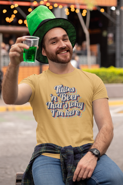 Titties 'n' Beer - That's Why I'm Here T-Shirt