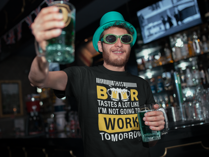 This Beer Tastes a Lot Like I’m Not Going to Work Tomorrow T-Shirt