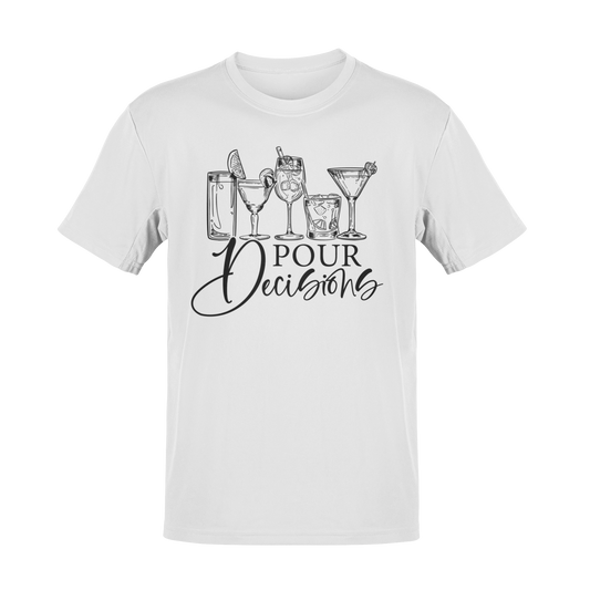 Pour Decisions T-Shirt