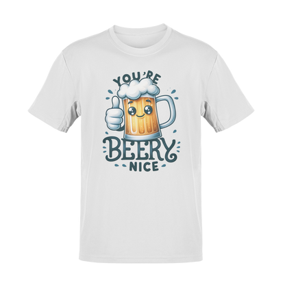 You’re Beery Nice T-Shirt