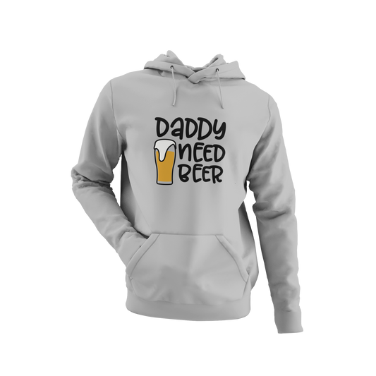 Daddy Needs Beer Hoodie