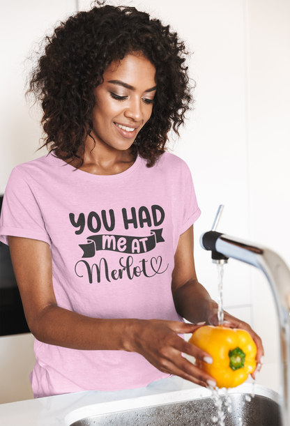 You Had Me at Merlot T-Shirt