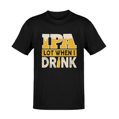 A fun and vibrant t-shirt design featuring the phrase "IPA Lot When I Drink" with bold, beer-themed typography, a foamy beer effect, and a classic beer bottle graphic. A must-have for IPA lovers and craft beer enthusiasts who enjoy their hops with a side of humor.