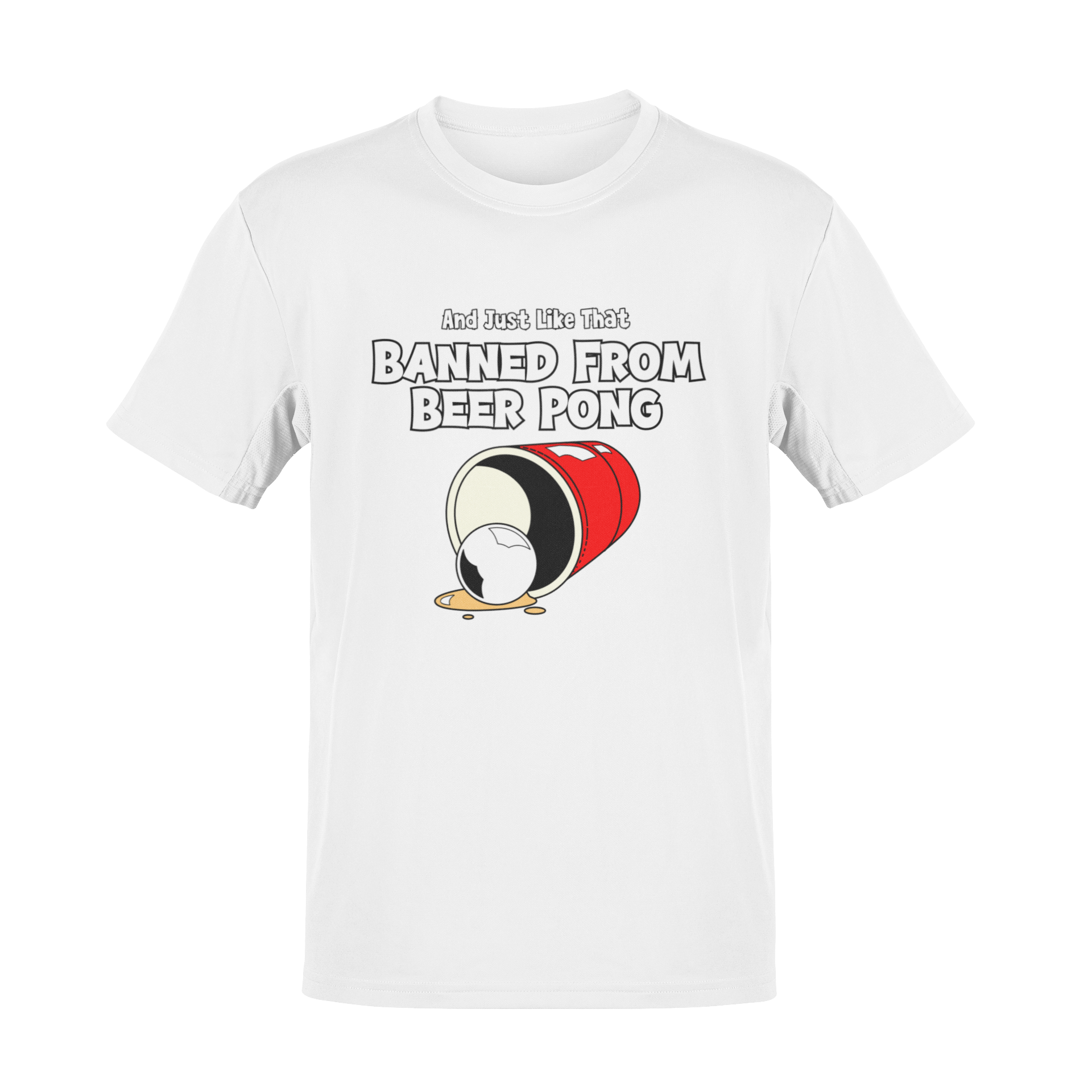 Funny beer pong t-shirt featuring a spilled red party cup and beer pong ball. The text reads “And Just Like That, Banned from Beer Pong” in a bold, playful font.