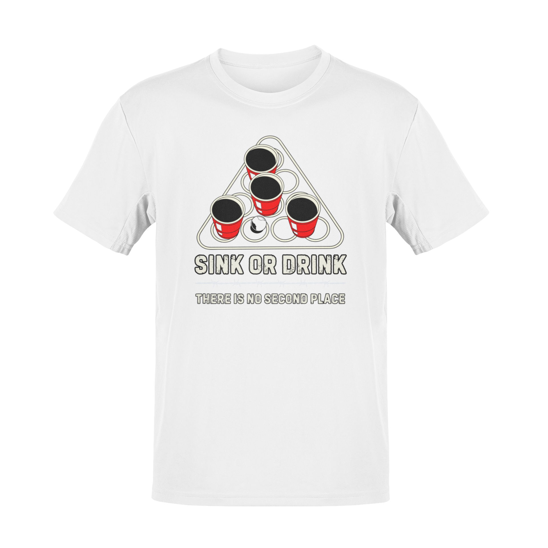 A beer pong setup with four red solo cups and a pong ball, featuring the phrase “Sink or Drink” in distressed font. Below, a barbed wire graphic separates the text “There Is No Second Place.”