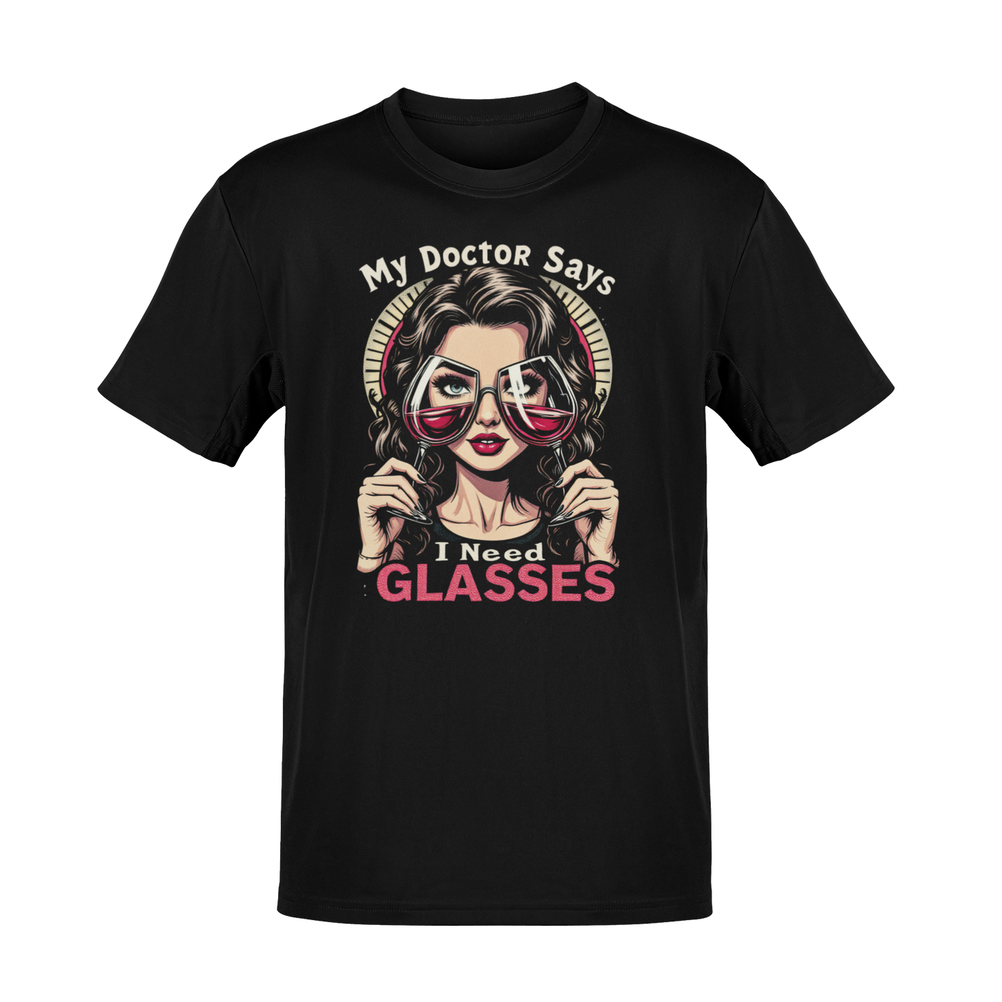 Illustration of a stylish woman holding two red wine glasses as eyeglasses, with bold text reading “My Doctor Says I Need Glasses.” A perfect funny wine t-shirt for moms, wine lovers, and brunch enthusiasts.