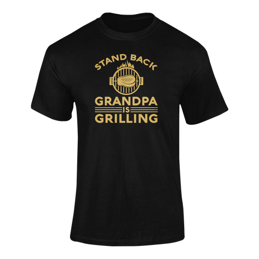 Stand Back, Grandpa Is Grilling – BBQ T-Shirt for Grill Masters