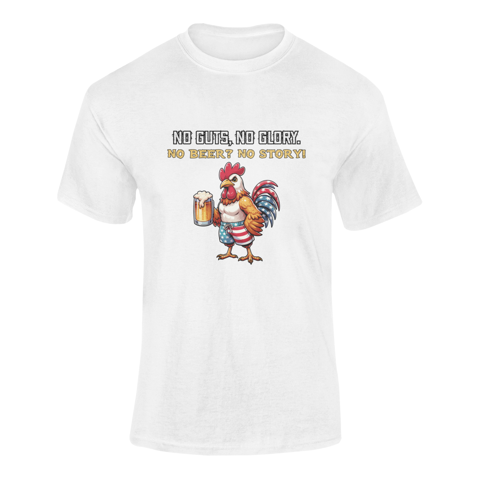 Rock this bold patriotic rooster t-shirt featuring the funny alcohol quote "No Guts, No Glory. No Beer? No Story!" Perfect for beer lovers, BBQ warriors, and true Americans. Get yours today! Ghosted mockup.