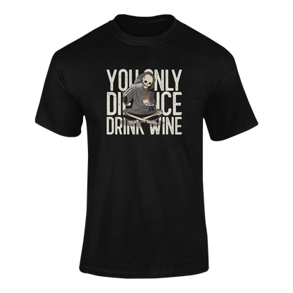 Dark humor funny wine quote with Grim Reaper drinking wine – "You Only Die Once" T-Shirt. ghosted mockup. 