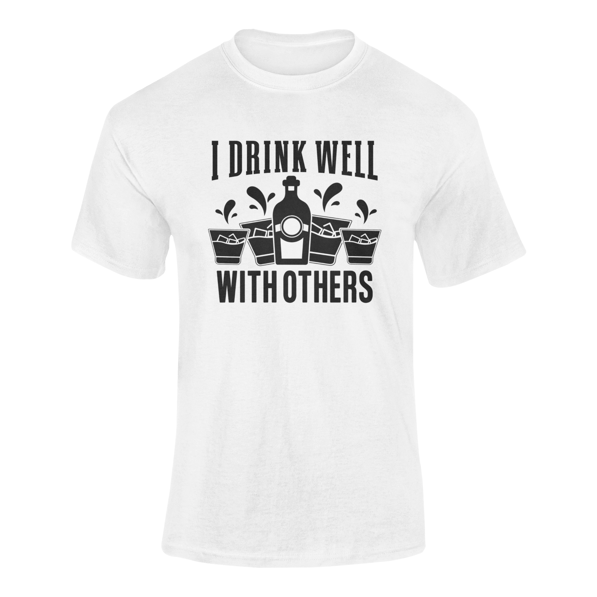 I Drink Well With Others funny drinking alcohol graphic t-shirt for whiskey, tequila, vodka, and bourbon lovers - ghosted mockup in white.