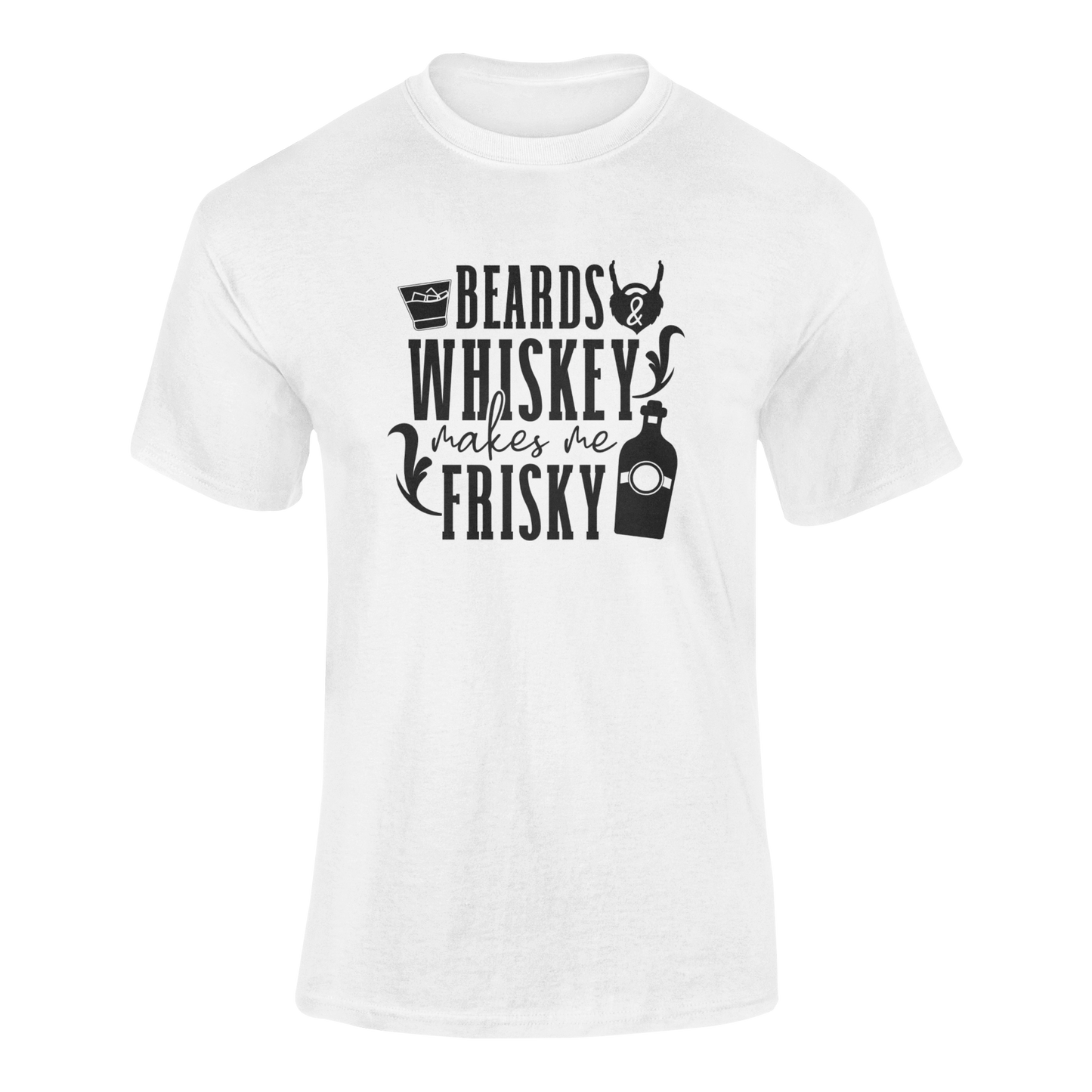 Beards and Whiskey Makes Me Frisky Funny Drinking T-Shirt