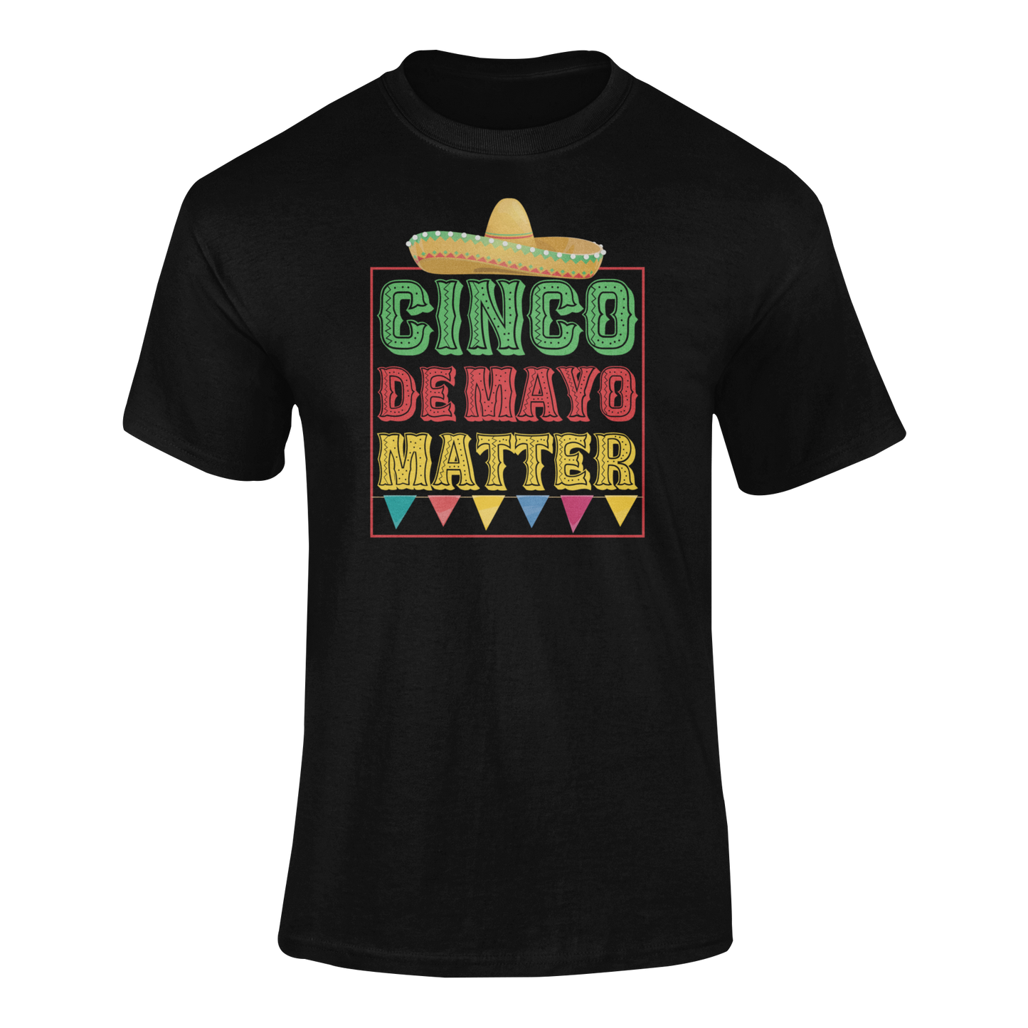 Cinco de Mayo t-shirt featuring a festive sombrero and colorful text that reads "Cinco de Mayo Matters." Ghosted mockup.