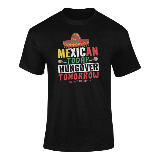 A ghosted mockup of the Mexican Today, Hungover Tomorrow t-shirt featuring bold text, a sombrero, and maracas in a festive design.