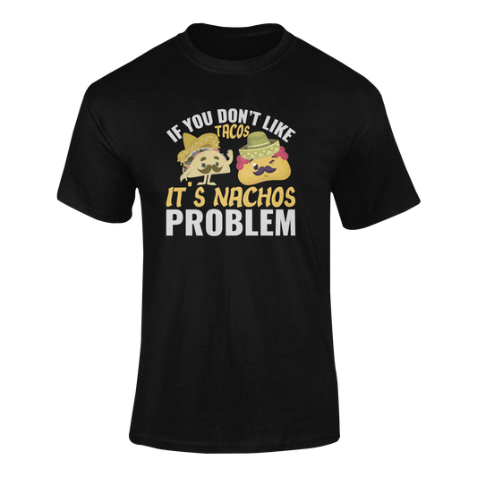 Ghosted mockup of a Cinco de Mayo t-shirt featuring a taco and nacho cartoon with the phrase "If You Don’t Like Tacos, It’s Nachos Problem."