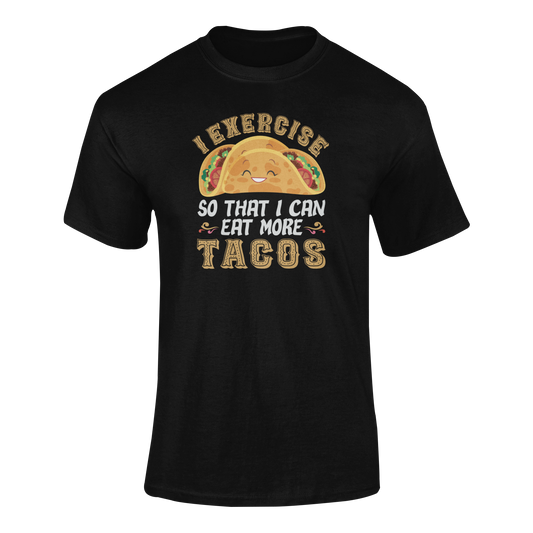 Ghosted mockup of a funny taco-themed t-shirt with the phrase "I Exercise So That I Can Eat More Tacos."