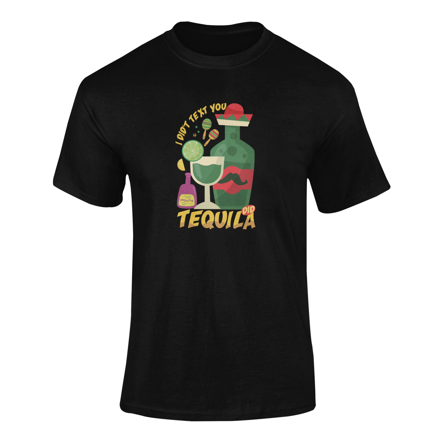 Ghosted mockup of a humorous drinking t-shirt with the phrase "I Didn’t Text You, Tequila Did," featuring a tequila bottle and margarita glass.