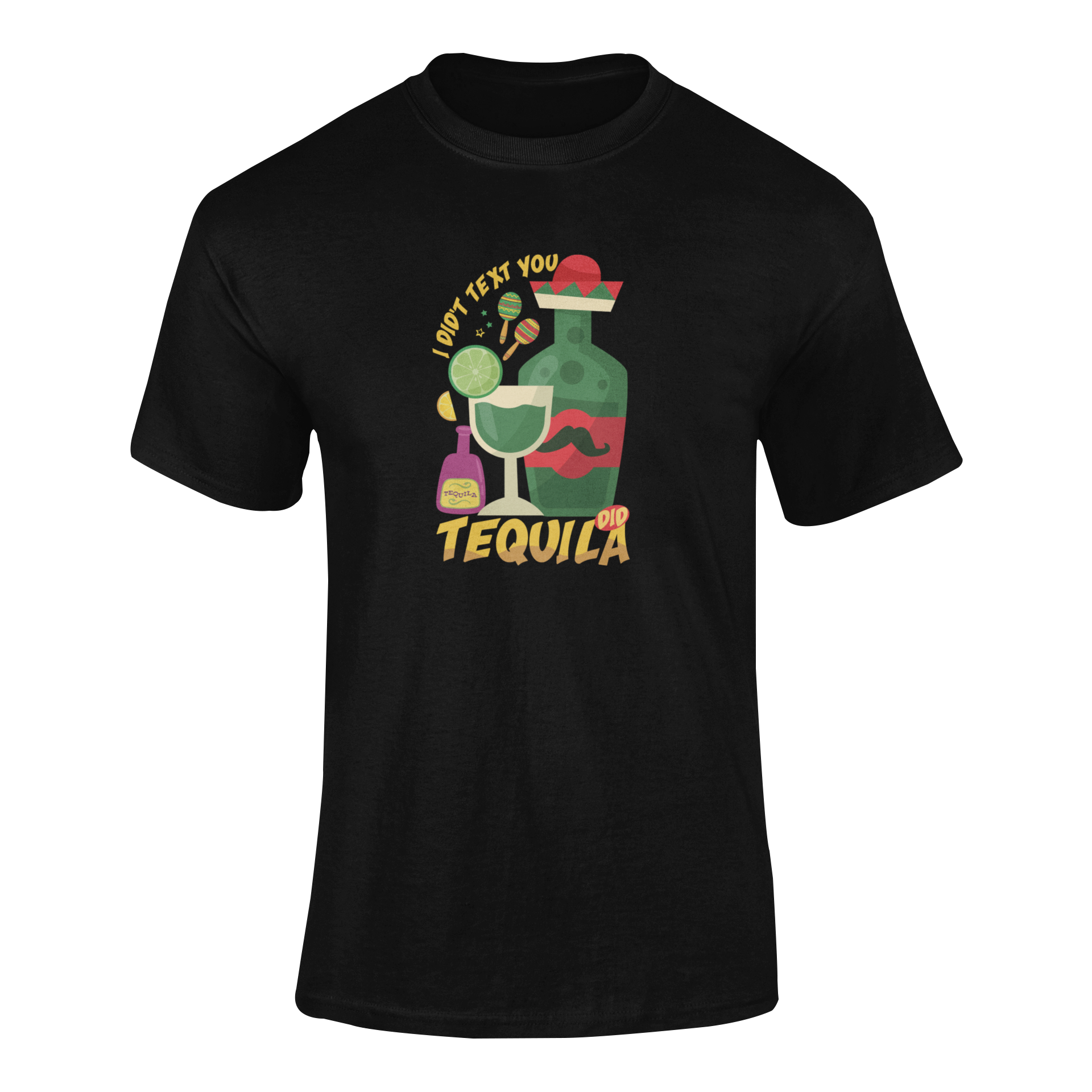 Ghosted mockup of a humorous drinking t-shirt with the phrase "I Didn’t Text You, Tequila Did," featuring a tequila bottle and margarita glass.
