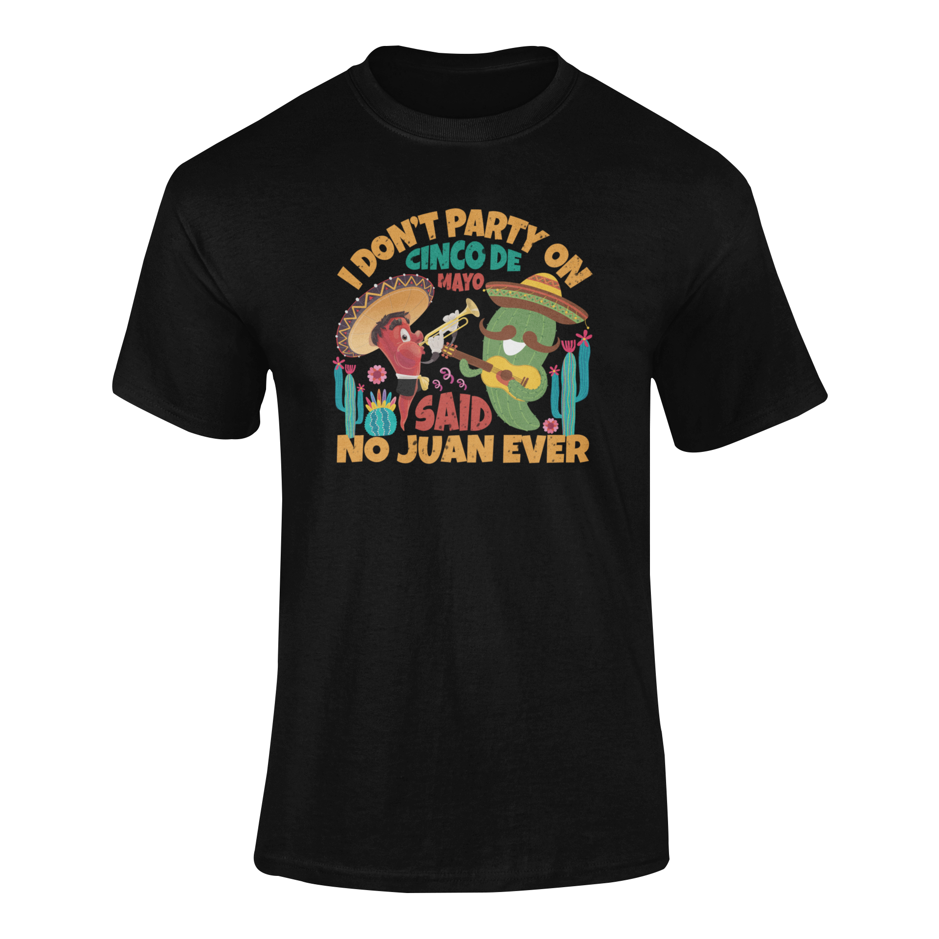 Ghosted mockup of the "No Juan Ever Cinco de Mayo Party" t-shirt featuring a chili pepper and cactus mariachi design.