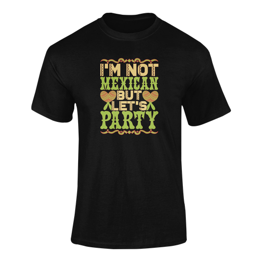 Ghosted mockup of the "I'm Not Mexican, But Let's Party" t-shirt with bold lettering, maracas, and a festive design.