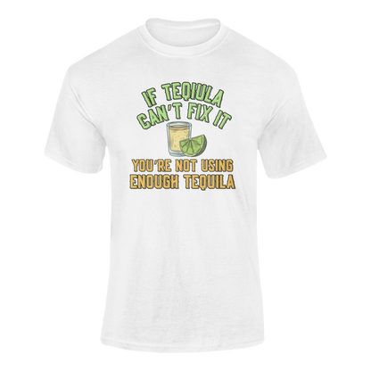 A humorous t-shirt design featuring a tequila shot, lime wedge, and the phrase "If tequila can’t fix it, you’re not using enough tequila."