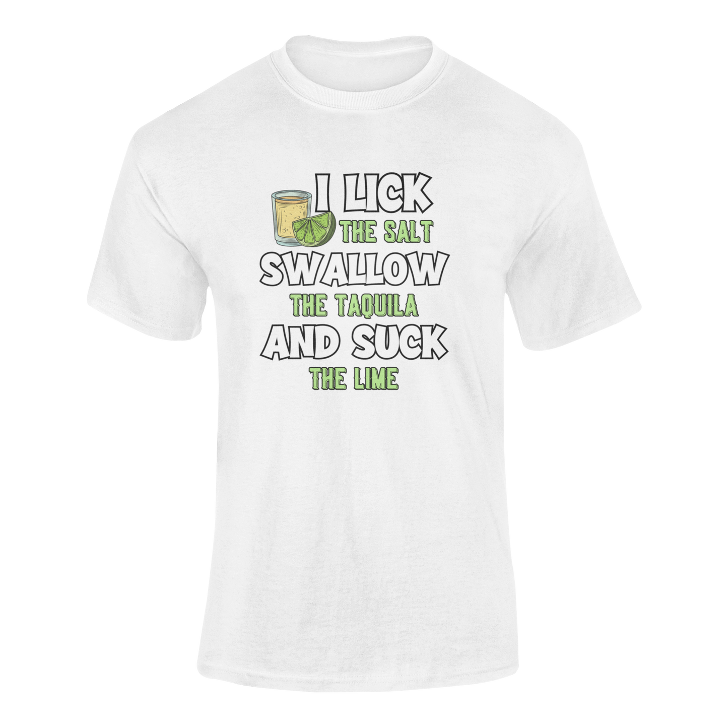 A funny tequila-themed t-shirt featuring a tequila shot, lime wedge, and the phrase “I Lick, I Swallow, I Suck” with a bold, playful font.